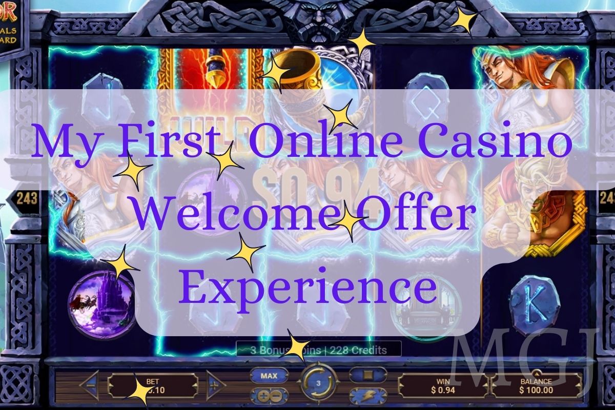 My First Online Casino Welcome Offer Experience - MGJ