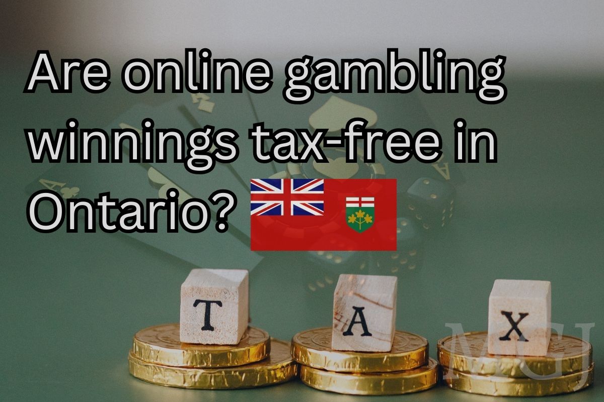 Ontario Gambling Tax - Are onlien winnings taxed - MGJ
