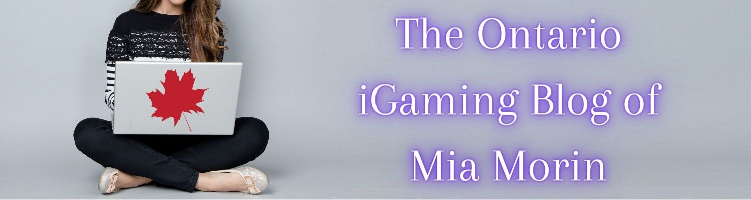 The Ontario iGaming Blog of Mia Morin - MGJ