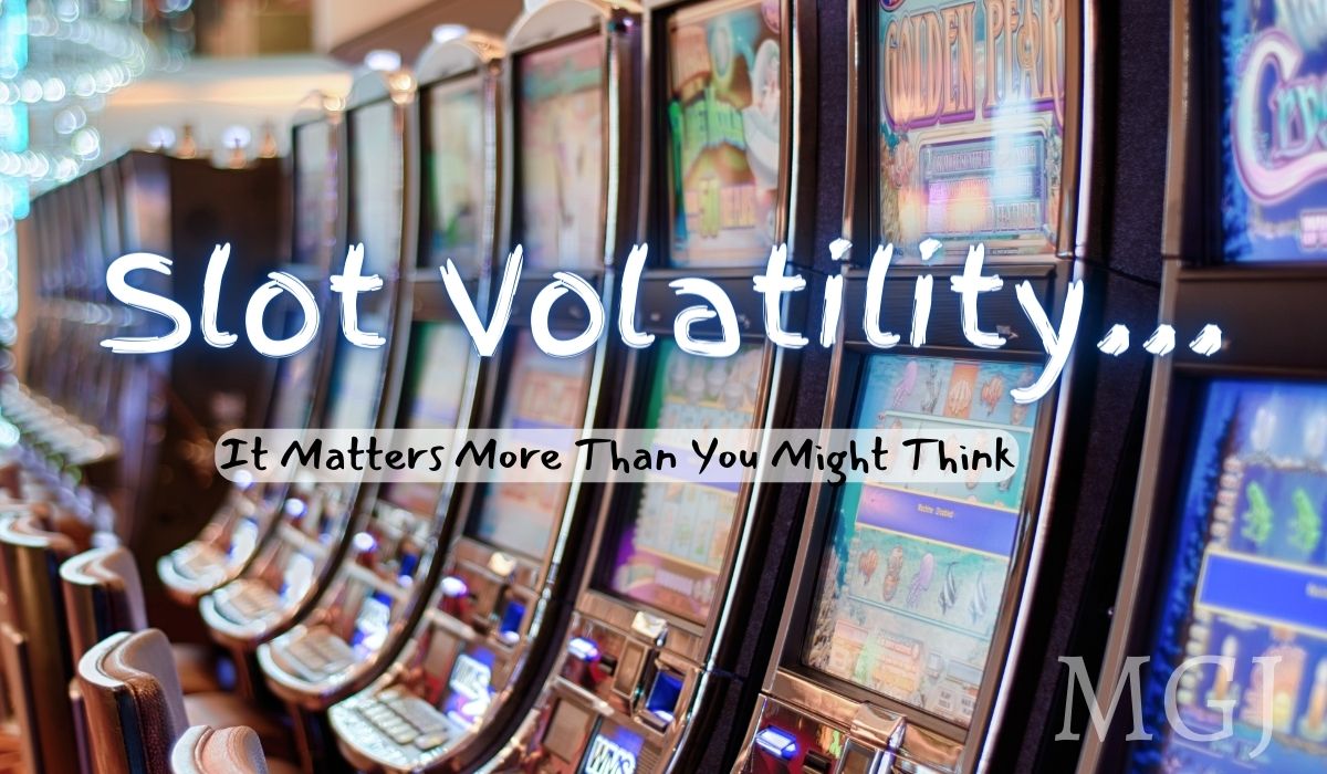 Slot Volatility - Slot Machines - MGJ