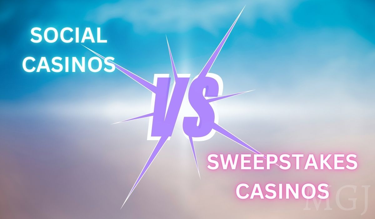 Social Casinos Vs Sweepstakes Casinos - MGJ