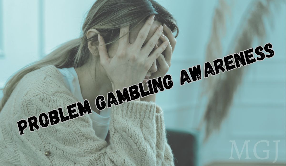 Problem Gambling Awareness - MGJ