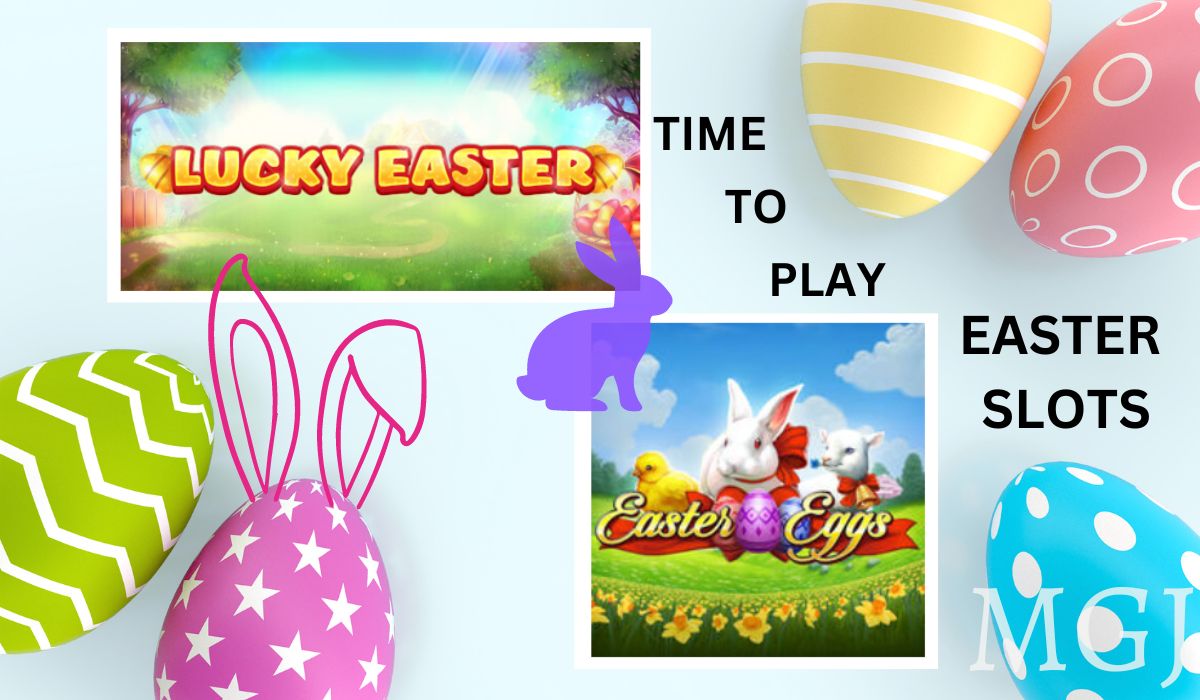 Time to Play Easter Themed Slots - MGJMGJ